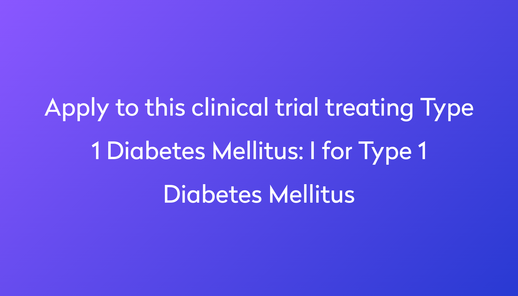 i-for-type-1-diabetes-mellitus-clinical-trial-2023-power